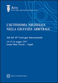L'autonomia negoziale nella giustizia arbitrale - Librerie.coop