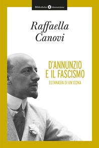 D'Annunzio e il fascismo - Librerie.coop D'Annunzio e il fascismo - Librerie.coop