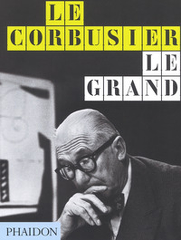 Le Corbusier. Le Grand. Ediz. inglese - Librerie.coop Le Corbusier. Le Grand. Ediz. inglese - Librerie.coop