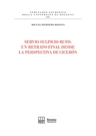 Servio Sulpicio Rufo. Un retrato final desde la perspectiva de Ciceron - Librerie.coop