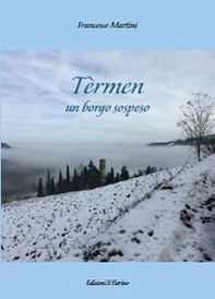Tèrmen. Un borgo sospeso - Librerie.coop Tèrmen. Un borgo sospeso - Librerie.coop