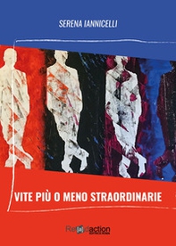 Vite più o meno straordinarie - Librerie.coop Vite più o meno straordinarie - Librerie.coop