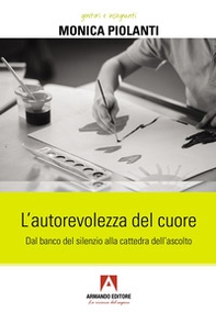 L'autorevolezza del cuore. Dal banco del silenzio alla cattedra dell'ascolto - Librerie.coop