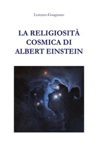 La religiosità cosmica di Albert Einstein - Librerie.coop