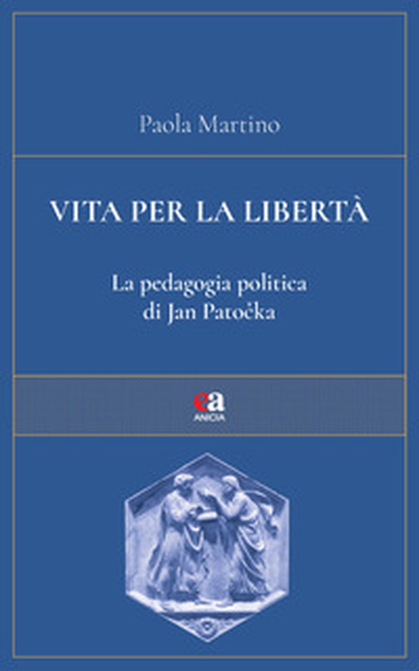 Vita per la libertà. La pedagogia politica di Jan Patocka - Librerie.coop Vita per la libertà. La pedagogia politica di Jan Patocka - Librerie.coop