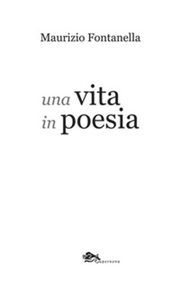 Una vita in poesia - Librerie.coop Una vita in poesia - Librerie.coop