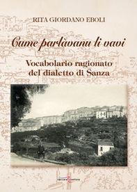 Cume parlàvanu li vavi. Vocabolario ragionato del dialetto di Sanza - Librerie.coop