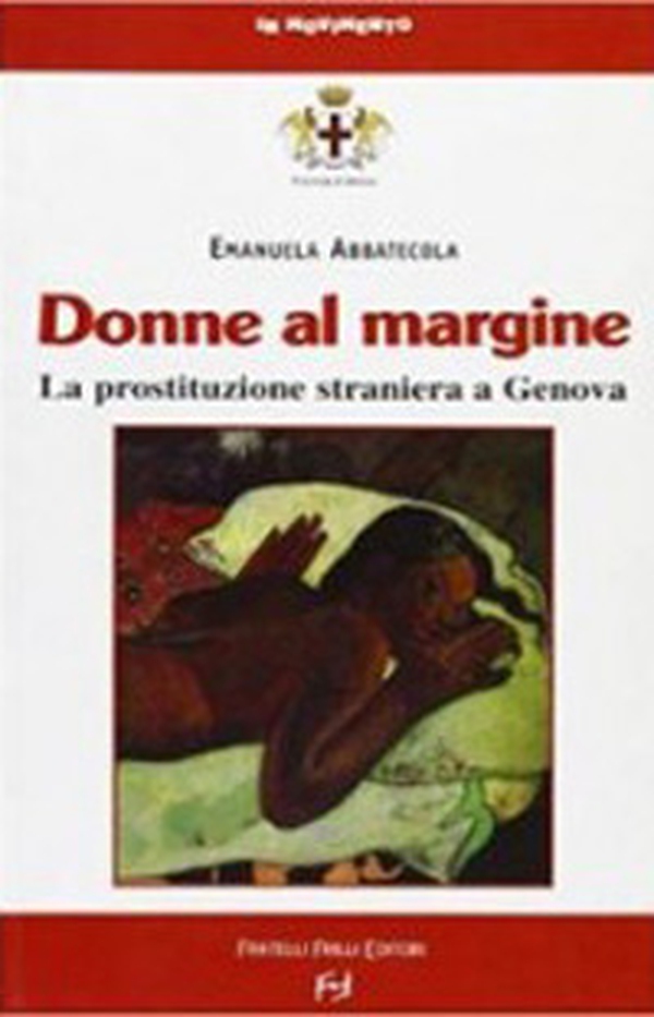 Donne al margine. La prostituzione straniera a Genova - Librerie.coop Donne al margine. La prostituzione straniera a Genova - Librerie.coop