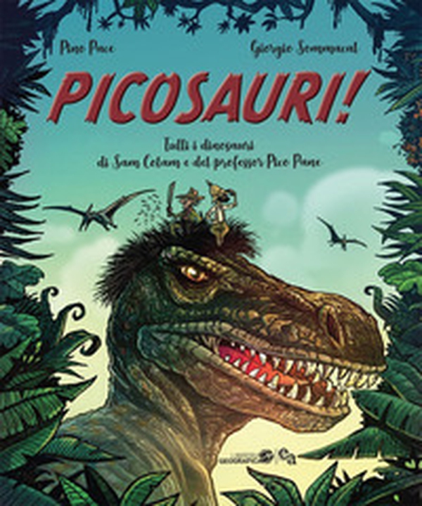 Picosauri! Tutti i dinosauri di Sam Colam e Pico Pane - Librerie.coop Picosauri! Tutti i dinosauri di Sam Colam e Pico Pane - Librerie.coop