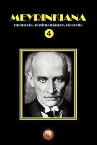 Meyrinkiana. Memorie, testimonianze, ricerche - Vol. 4 - Librerie.coop
