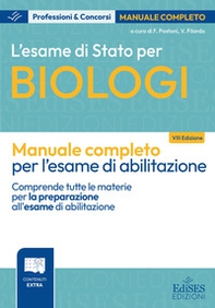 L'esame di Stato per biologi. Manuale completo per l'esame di abilitazione professionale. Comprende tutte le materie per la preparazione all'esame di abilitazione - Librerie.coop