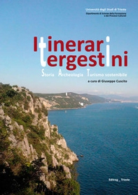 Itinerari tergestini. Storia, archeologia, turismo sostenibile - Librerie.coop