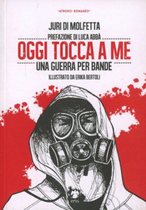 Oggi tocca a me. Una guerra per bande - Librerie.coop Oggi tocca a me. Una guerra per bande - Librerie.coop