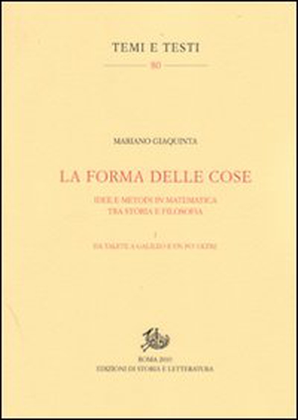 La forma delle cose. Idee e metodi in matematica tra storia e filosofia - Vol. 1 - Librerie.coop La forma delle cose. Idee e metodi in matematica tra storia e filosofia - Vol. 1 - Librerie.coop