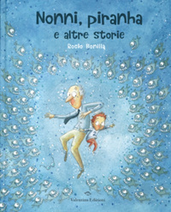 Nonni, piranha e altre storie - Librerie.coop Nonni, piranha e altre storie - Librerie.coop
