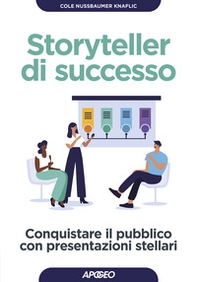 Storyteller di successo. Conquistare il pubblico con presentazioni stellari - Librerie.coop