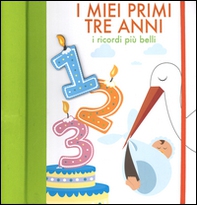 I miei primi tre anni. I ricordi più belli - Librerie.coop