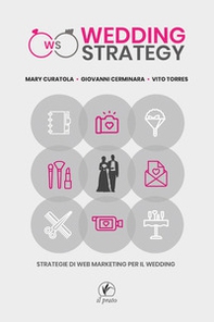 Wedding strategy. Strategie di web marketing per il wedding - Librerie.coop