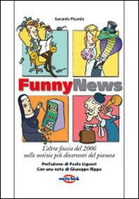 Funny news. L'altra faccia del 2006 nelle notizie più divertenti del pianeta - Librerie.coop