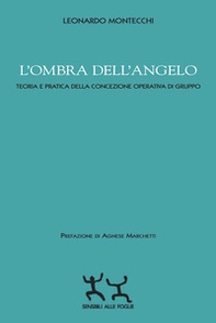 L'ombra dell'angelo. Teoria e pratica della concezione operativa di gruppo - Librerie.coop L'ombra dell'angelo. Teoria e pratica della concezione operativa di gruppo - Librerie.coop
