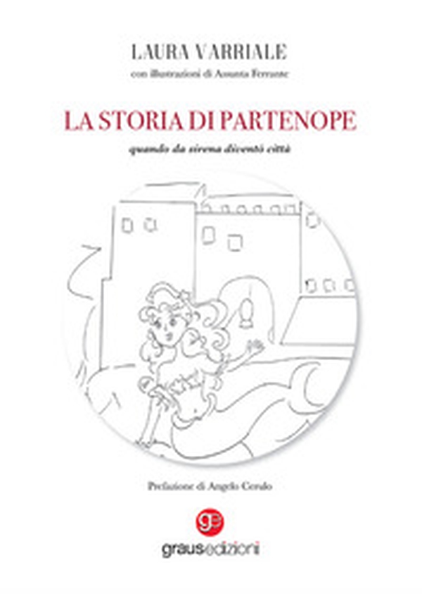 La storia di Partenope. Quando da sirena diventò città - Librerie.coop La storia di Partenope. Quando da sirena diventò città - Librerie.coop