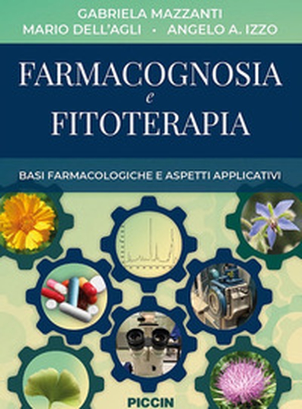 Farmacognosia e fitoterapia. Basi farmacologiche e aspetti applicativi - Librerie.coop Farmacognosia e fitoterapia. Basi farmacologiche e aspetti applicativi - Librerie.coop