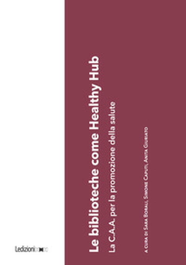 Le biblioteche come healthy hub. La C.A.A. per la promozione della salute - Librerie.coop Le biblioteche come healthy hub. La C.A.A. per la promozione della salute - Librerie.coop