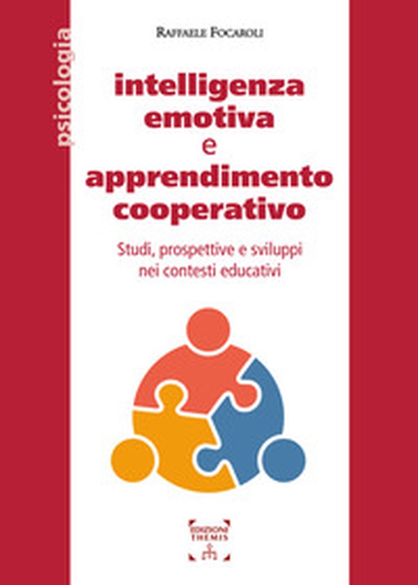 Intelligenza emotiva e apprendimento cooperativo. Studi, prospettive e sviluppi nei contesti educativi - Librerie.coop Intelligenza emotiva e apprendimento cooperativo. Studi, prospettive e sviluppi nei contesti educativi - Librerie.coop