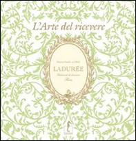 Ladurée. L'arte del ricevere - Librerie.coop Ladurée. L'arte del ricevere - Librerie.coop