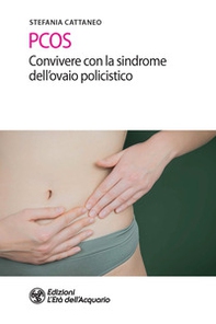 PCOS. Convivere con la sindrome dell'ovaio policistico - Librerie.coop PCOS. Convivere con la sindrome dell'ovaio policistico - Librerie.coop