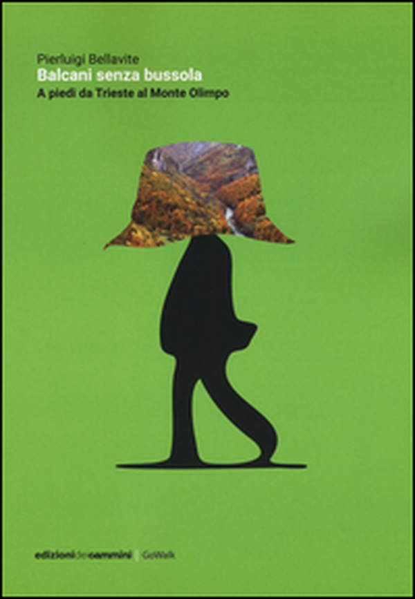 Balcani senza bussola. A piedi da Trieste al Monte Olimpo - Librerie.coop Balcani senza bussola. A piedi da Trieste al Monte Olimpo - Librerie.coop