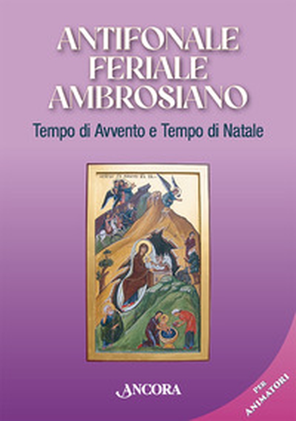 Antifonale feriale ambrosiano. Tempo di Avvento e tempo di Natale - Librerie.coop Antifonale feriale ambrosiano. Tempo di Avvento e tempo di Natale - Librerie.coop