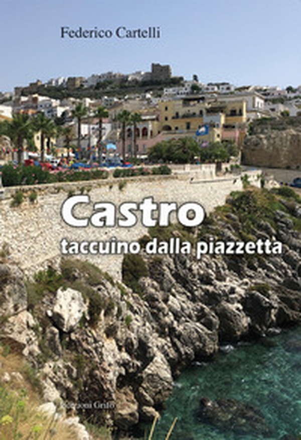 Castro. Taccuino della piazzetta - Librerie.coop Castro. Taccuino della piazzetta - Librerie.coop