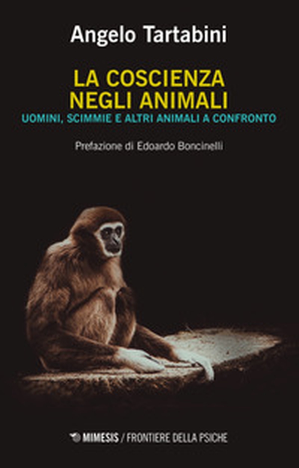 La coscienza negli animali. Uomini, scimmie e altri animali a confronto - Librerie.coop La coscienza negli animali. Uomini, scimmie e altri animali a confronto - Librerie.coop