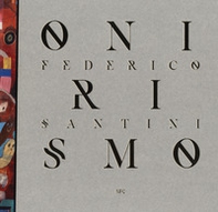 Onirismo. Federico Santini - Librerie.coop