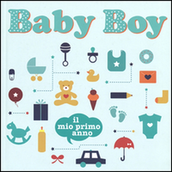Baby boy. Il mio primo anno - Librerie.coop Baby boy. Il mio primo anno - Librerie.coop