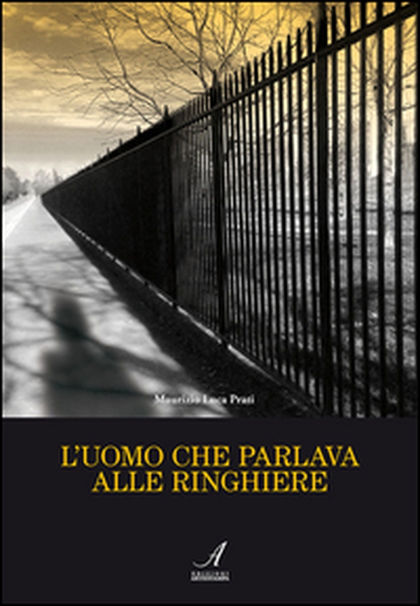 L'uomo che parlava alle ringhiere - Librerie.coop L'uomo che parlava alle ringhiere - Librerie.coop