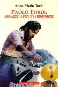 Paolo Tordi: messaggi da un'altra dimensione - Librerie.coop