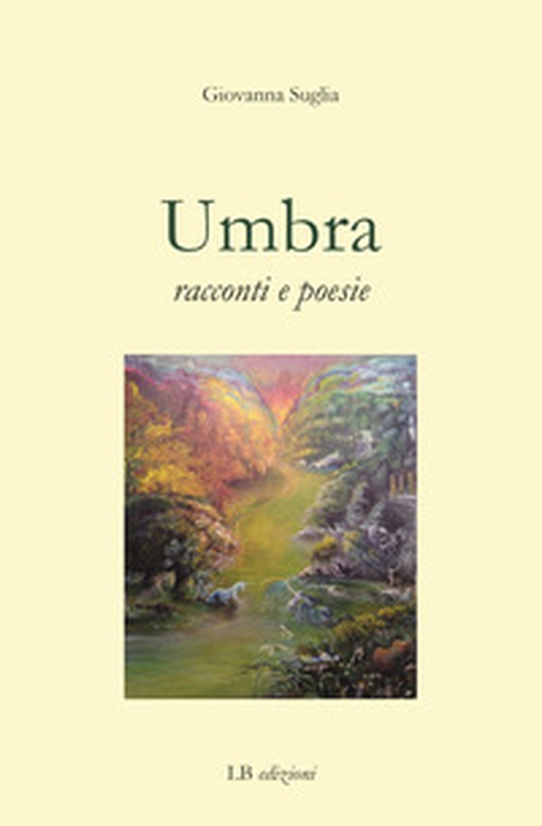 Umbra. Racconti e poesie - Librerie.coop Umbra. Racconti e poesie - Librerie.coop
