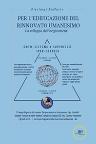 Per l'edificazione del rinnovato Umanesimo. Lo sviluppo dell'originarietà - Librerie.coop