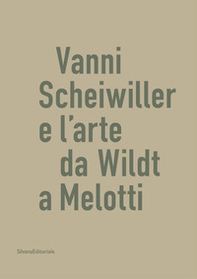 Vanni Scheiwiller e l'arte da Wildt a Melotti. Catalogo della mostra (Roma, 17 ottobre 2019-19 gennaio 2020) - Librerie.coop