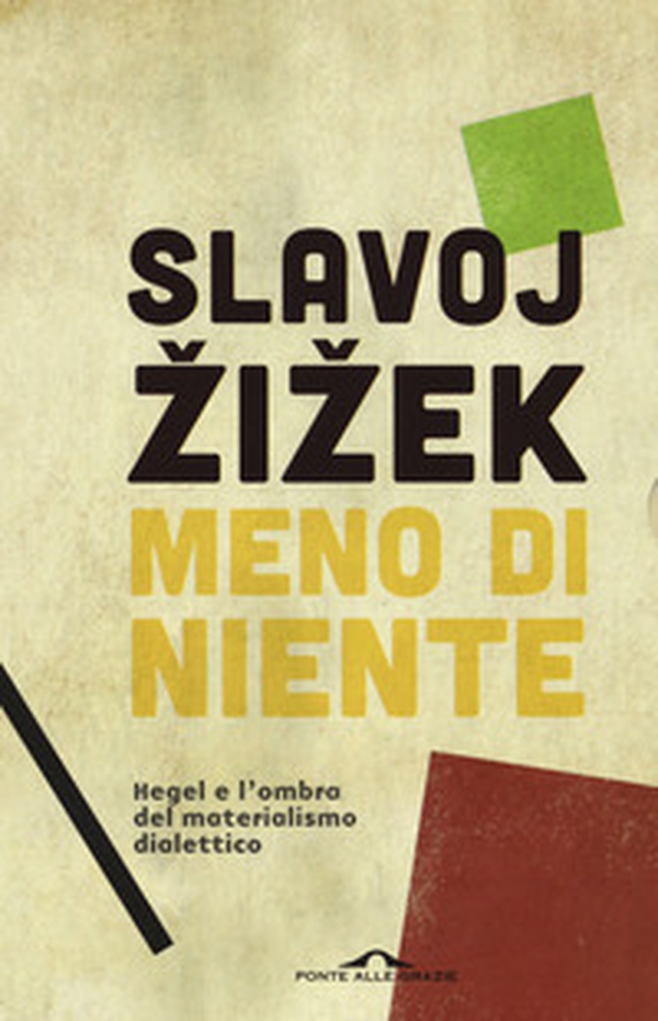 Meno di niente. Hegel e l'ombra del materialismo dialettico - Librerie.coop Meno di niente. Hegel e l'ombra del materialismo dialettico - Librerie.coop