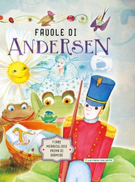 Favole di Andersen. Fiabe meravigliose prima di dormire - Librerie.coop