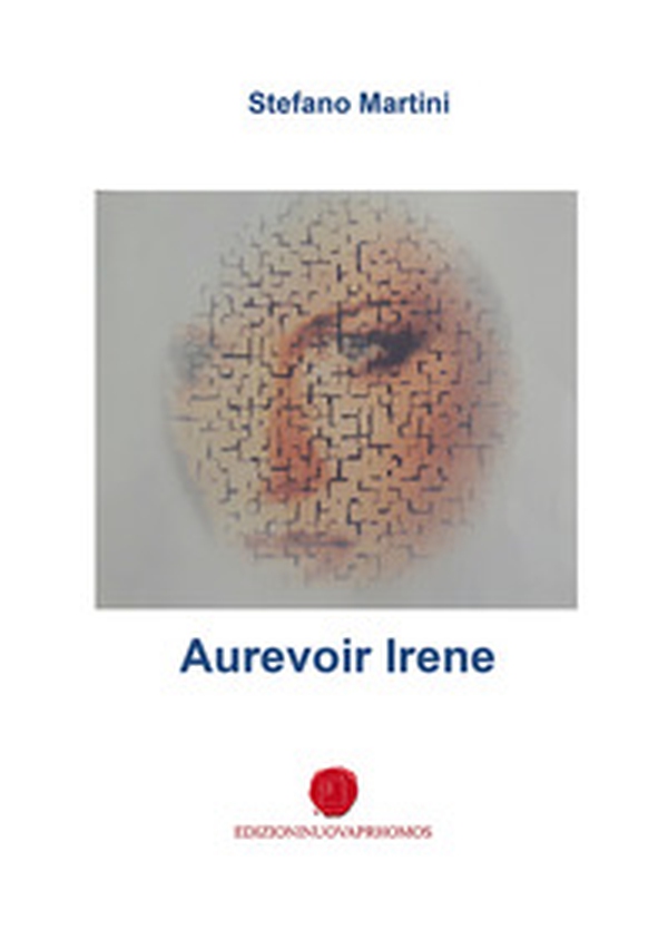 Aurevoir Irene - Librerie.coop Aurevoir Irene - Librerie.coop