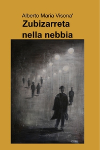 Zubizarreta nella nebbia - Librerie.coop