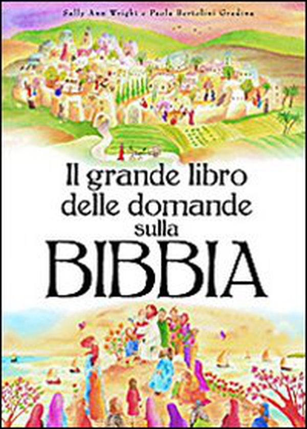 Il grande libro delle domande sulla Bibbia - Librerie.coop Il grande libro delle domande sulla Bibbia - Librerie.coop
