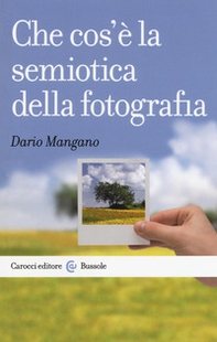 Che cos'è la semiotica della fotografia - Librerie.coop Che cos'è la semiotica della fotografia - Librerie.coop