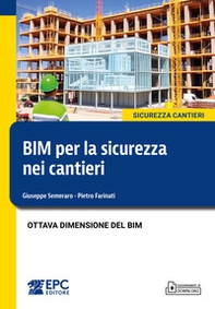 BIM per la sicurezza nei cantieri. Ottava dimensione del BIM - Librerie.coop
