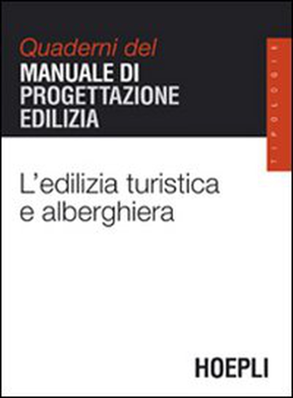L'edilizia turistica e alberghiera. Quaderni del manuale di progettazione edilizia - Librerie.coop L'edilizia turistica e alberghiera. Quaderni del manuale di progettazione edilizia - Librerie.coop