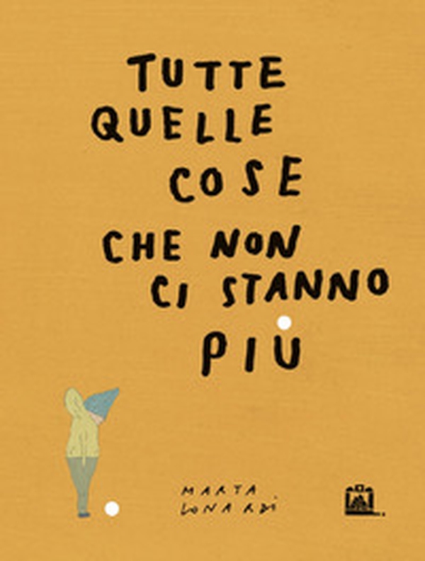 Tutte quelle cose che non ci stanno più - Librerie.coop Tutte quelle cose che non ci stanno più - Librerie.coop